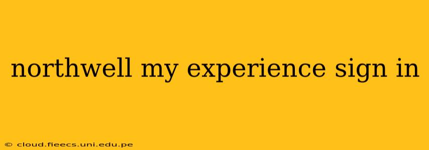 northwell my experience sign in