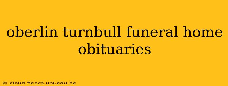oberlin turnbull funeral home obituaries