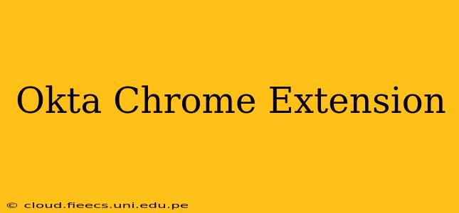 Okta Chrome Extension