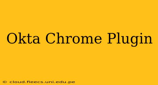 Okta Chrome Plugin
