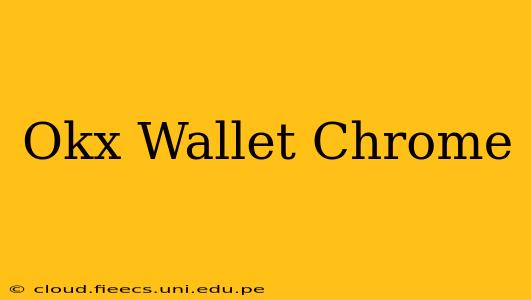 Okx Wallet Chrome