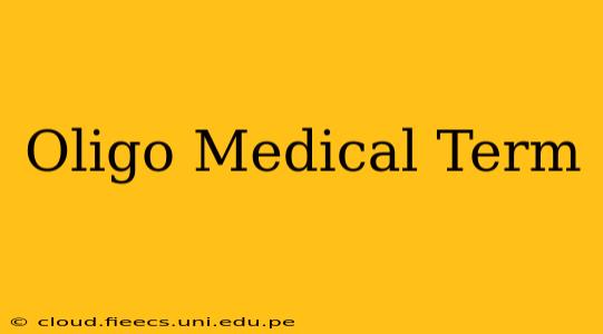 Oligo Medical Term