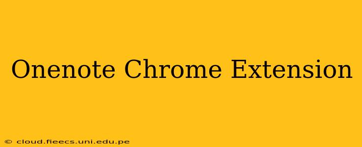 Onenote Chrome Extension