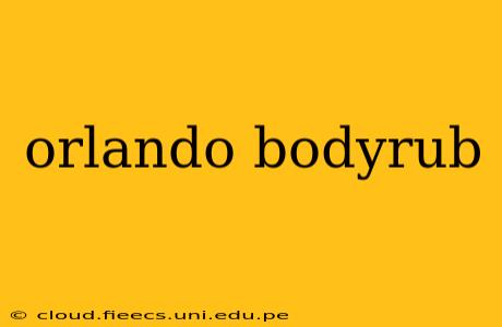 orlando bodyrub