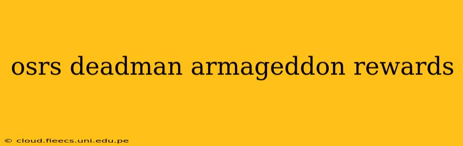 osrs deadman armageddon rewards