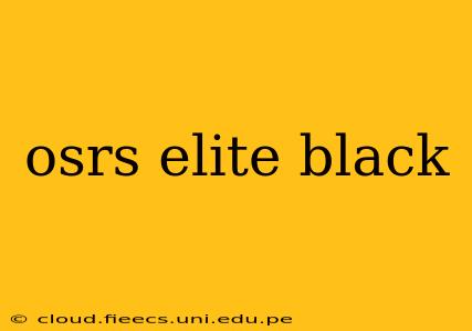 osrs elite black