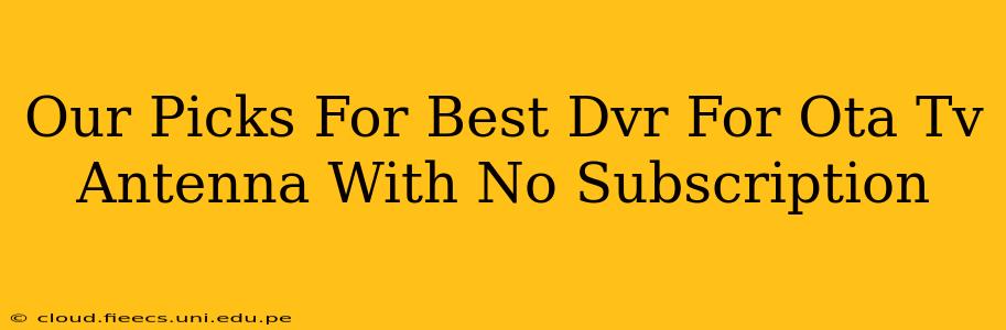 Our Picks For Best Dvr For Ota Tv Antenna With No Subscription