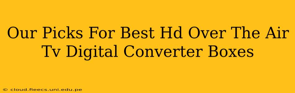 Our Picks For Best Hd Over The Air Tv Digital Converter Boxes