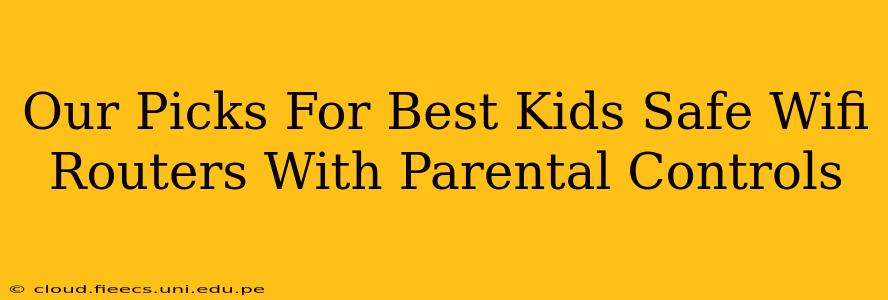 Our Picks For Best Kids Safe Wifi Routers With Parental Controls