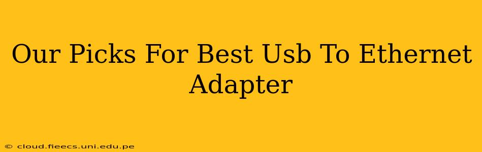 Our Picks For Best Usb To Ethernet Adapter