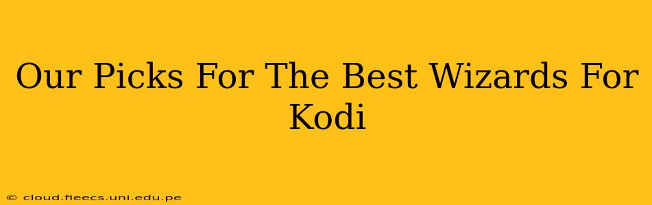 Our Picks For The Best Wizards For Kodi