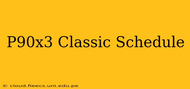 P90x3 Classic Schedule