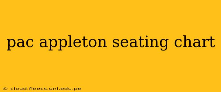 pac appleton seating chart