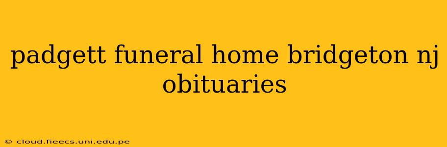 padgett funeral home bridgeton nj obituaries