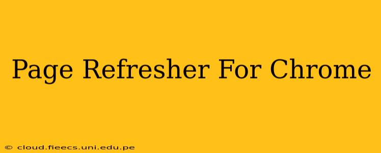 Page Refresher For Chrome