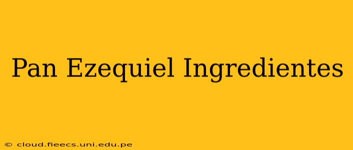 Pan Ezequiel Ingredientes
