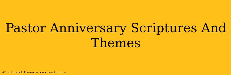 Pastor Anniversary Scriptures And Themes
