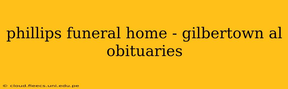 phillips funeral home - gilbertown al obituaries