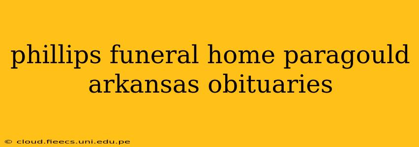 phillips funeral home paragould arkansas obituaries