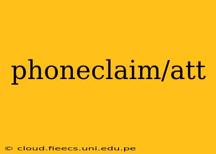 phoneclaim/att