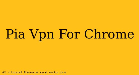 Pia Vpn For Chrome