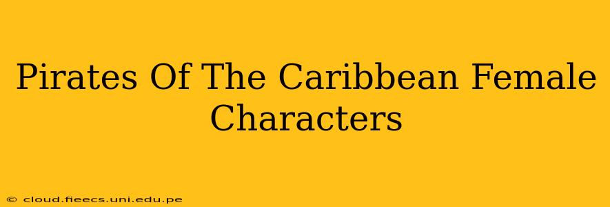 Pirates Of The Caribbean Female Characters