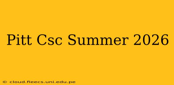 Pitt Csc Summer 2026