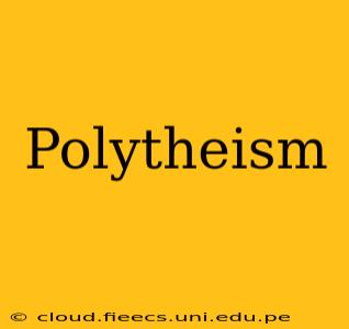 Polytheism