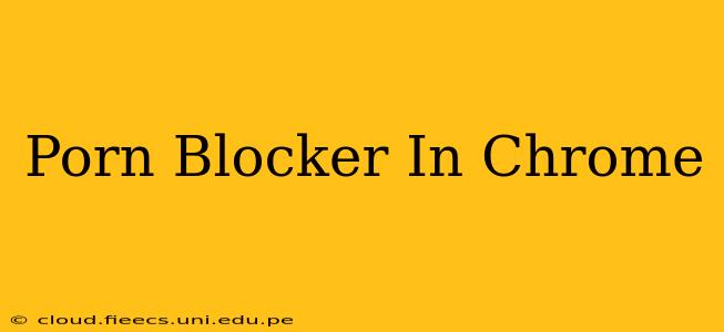 Porn Blocker In Chrome