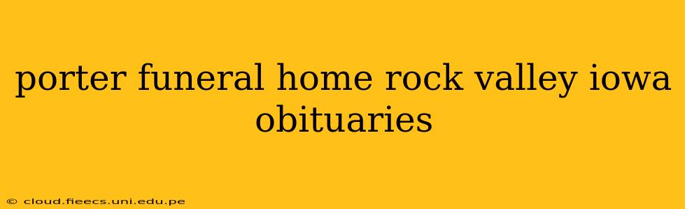 porter funeral home rock valley iowa obituaries