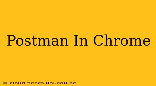 Postman In Chrome