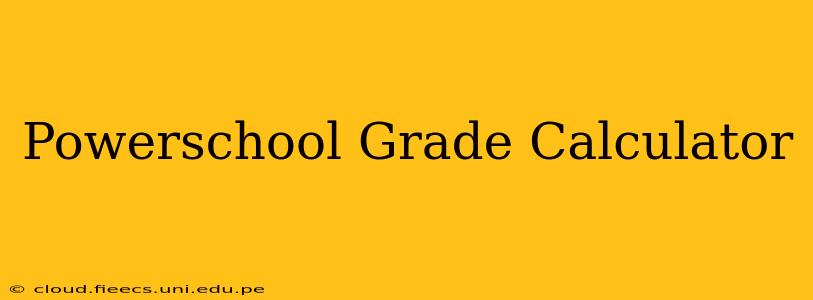 Powerschool Grade Calculator
