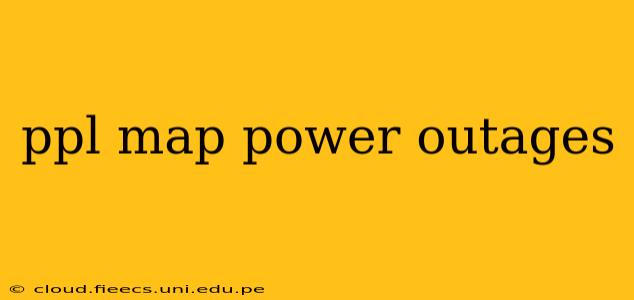 ppl map power outages