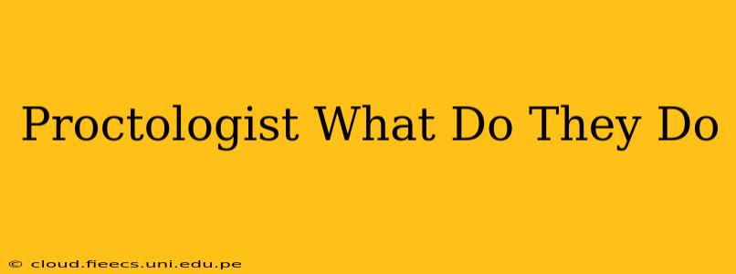 Proctologist What Do They Do