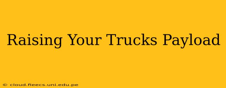 Raising Your Trucks Payload