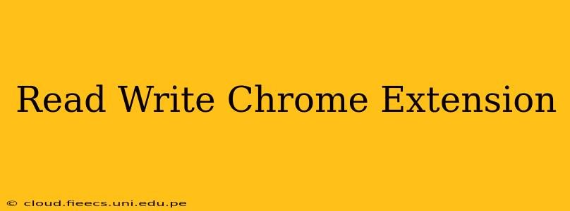 Read Write Chrome Extension