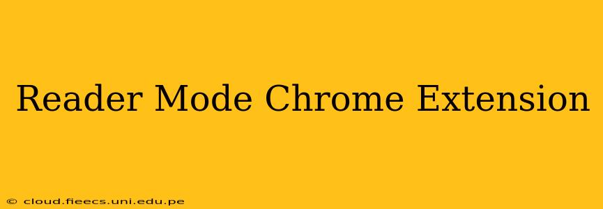 Reader Mode Chrome Extension