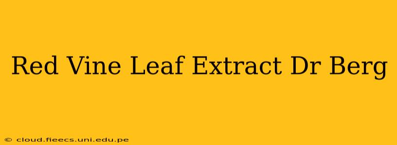 Red Vine Leaf Extract Dr Berg