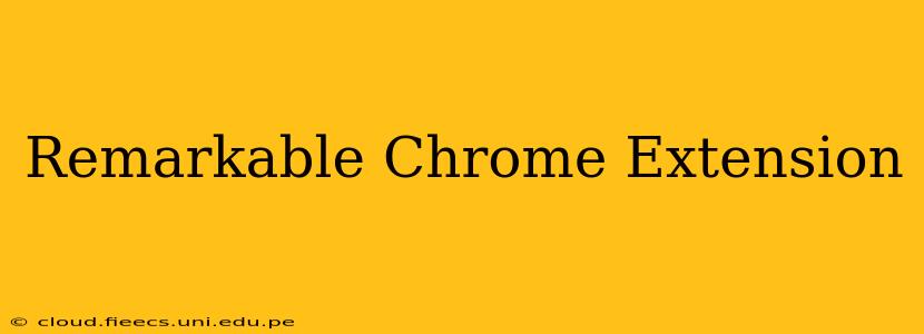 Remarkable Chrome Extension