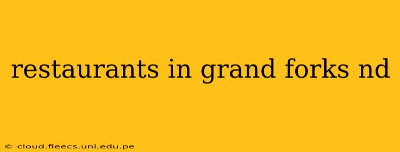 restaurants in grand forks nd