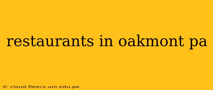 restaurants in oakmont pa