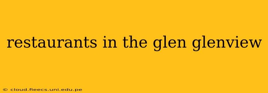 restaurants in the glen glenview