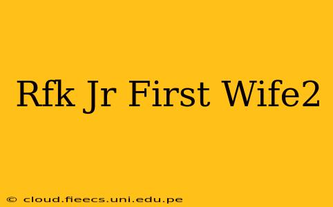 Rfk Jr First Wife2
