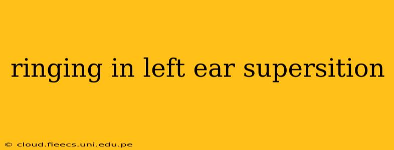 ringing in left ear supersition