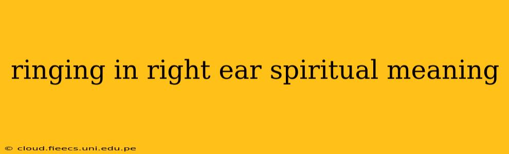 ringing in right ear spiritual meaning