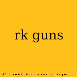 rk guns