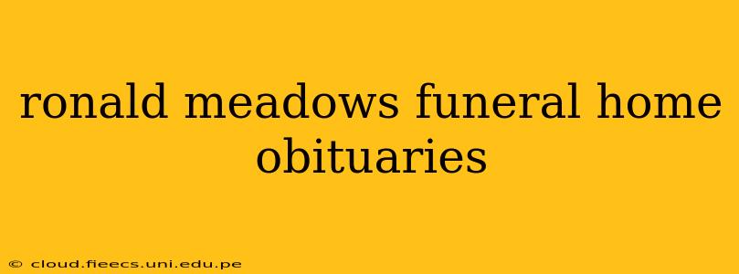 ronald meadows funeral home obituaries