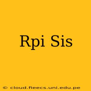 Rpi Sis