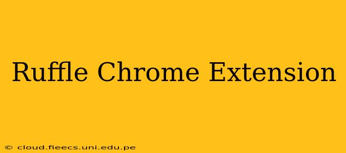 Ruffle Chrome Extension