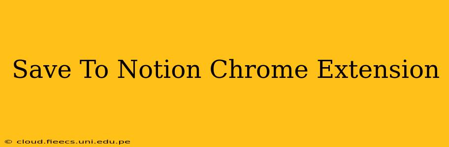 Save To Notion Chrome Extension